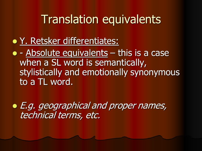 Translation equivalents  Y. Retsker differentiates:  - Absolute equivalents – this is a
